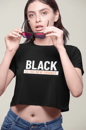 " BLACK IS NEW ORANGE " - HALF-SLEEVE CROP TOPS.